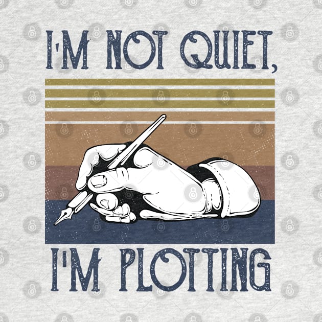 I'm not Quiet, I'm Plotting ,literary ,writer ,books library lover by Gaming champion